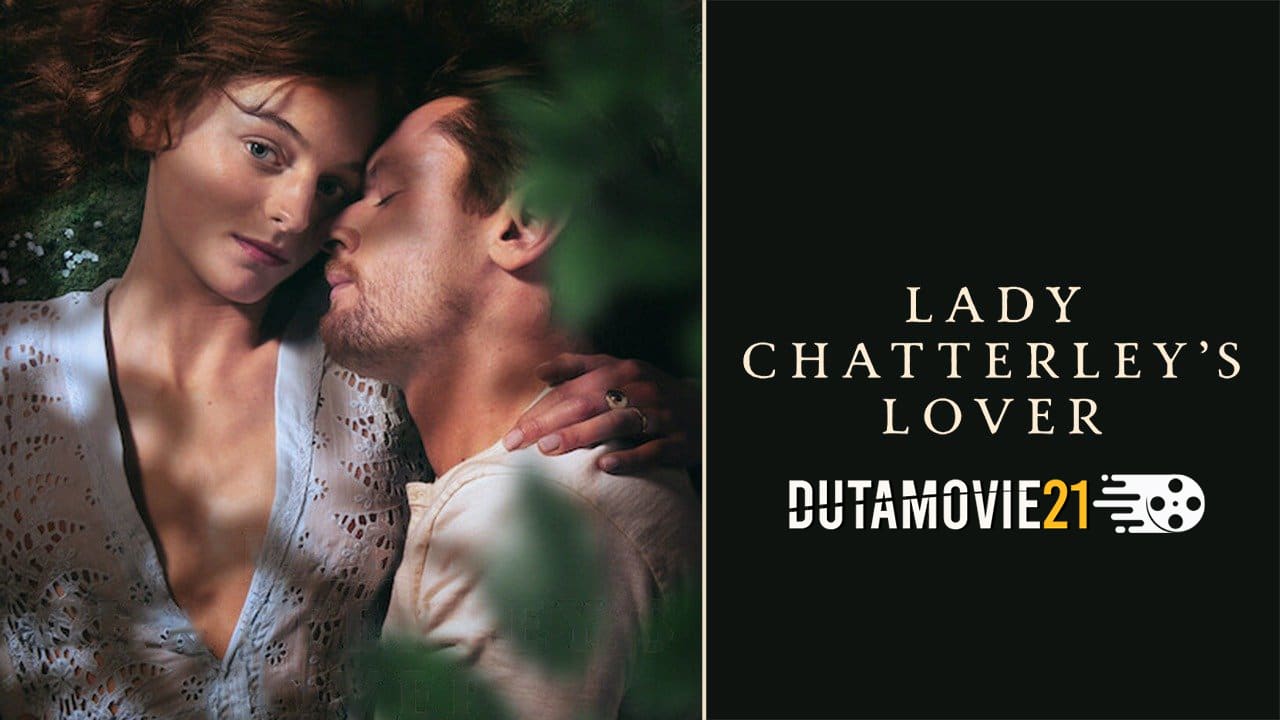 Nonton film Lady Chatterley’s Lover, Film Vulgar Netflix terbaru di Dutamovie21