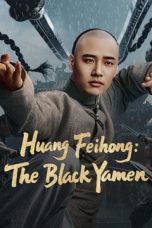 Nonton film Huang Feihong: The Black Yamen (2025) terbaru di Dutamovie21
